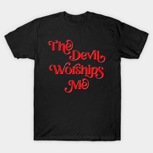 The Devil Worships Me T-Shirt